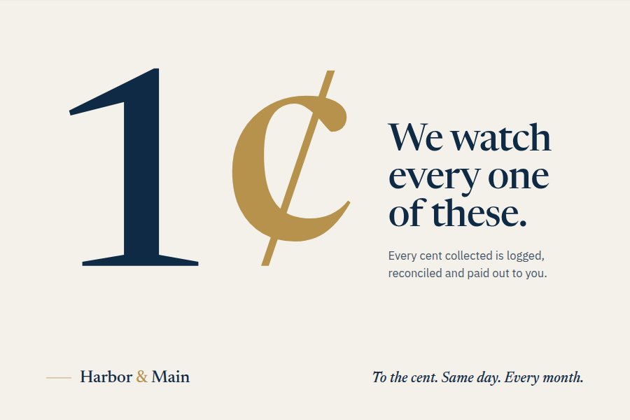 Harbor & Main owner graphic. 1 cent: We watch every one of these.